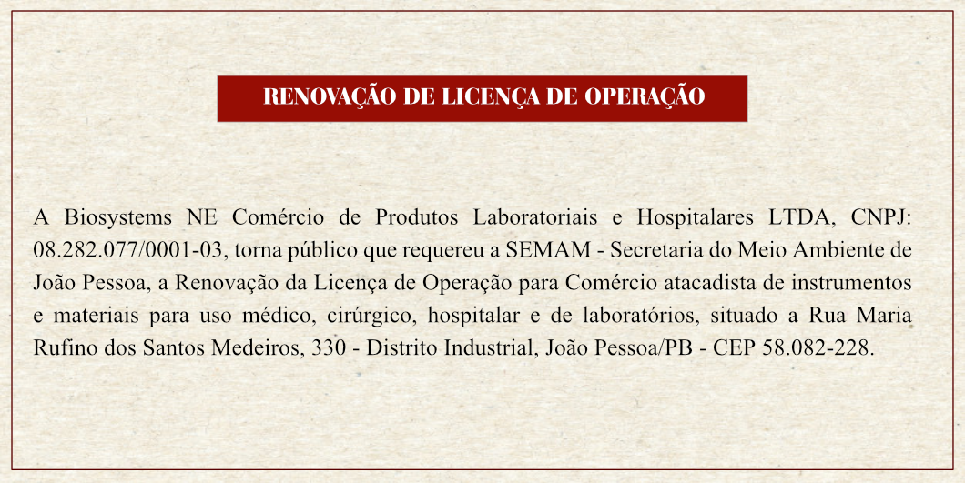 Biosystems NE Comércio de Produtos Laboratoriais e Hospitalares LTDA – Renovação da Licença de Operação