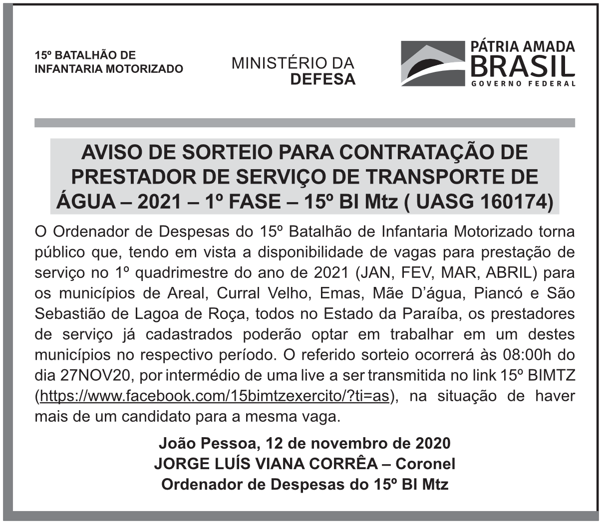 AVISO DE SORTEIO PARA CONTRATAÇÃO DE PRESTADOR DE SERVIÇO DE TRANSPORTE DE ÁGUA – 2021 – 1ª FASE – 15º BI Mtz ( UASG 160174)