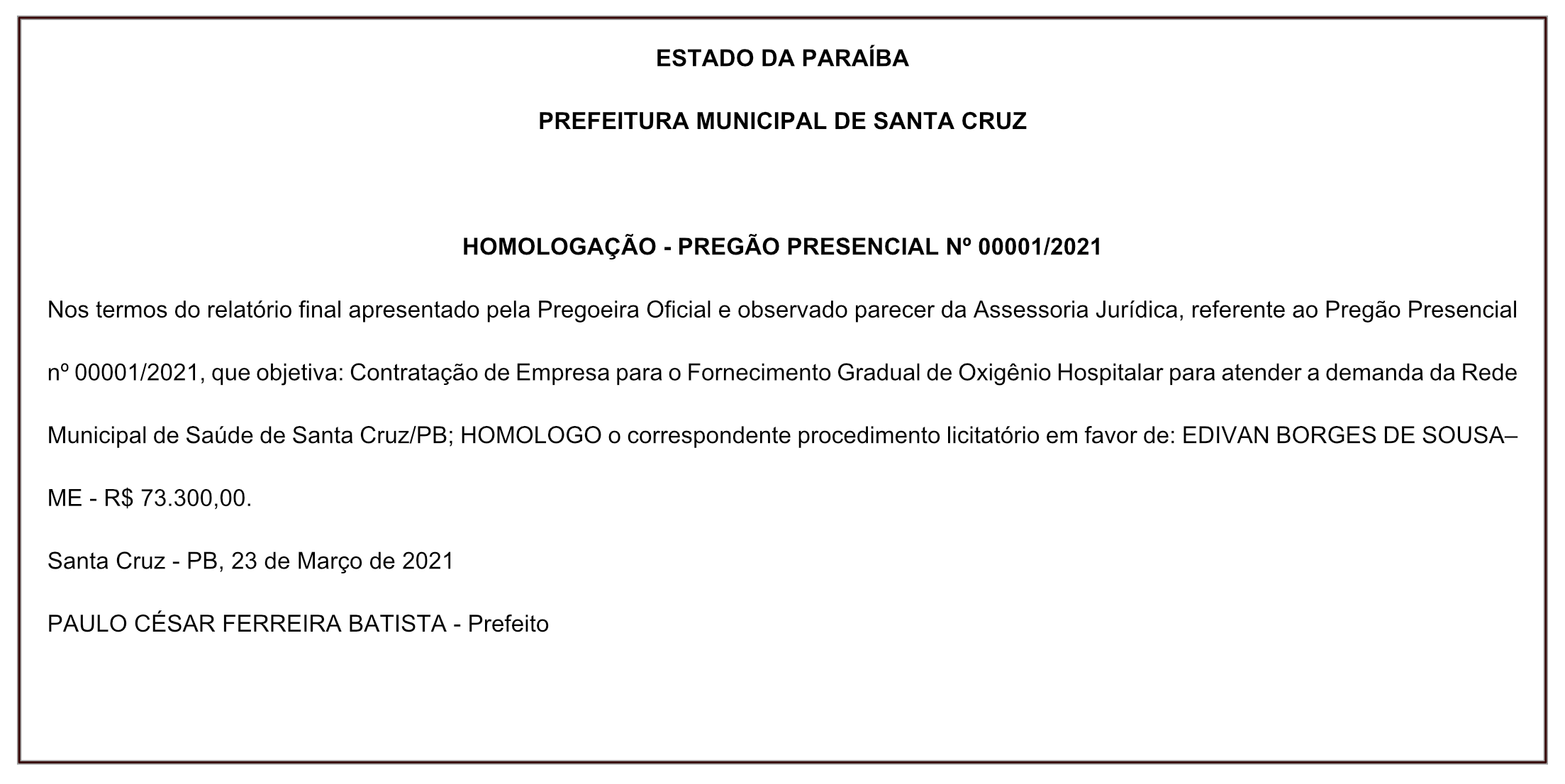 PREFEITURA MUNICIPAL DE SANTA CRUZ – HOMOLOGAÇÃO – PREGÃO PRESENCIAL Nº 00001/2021