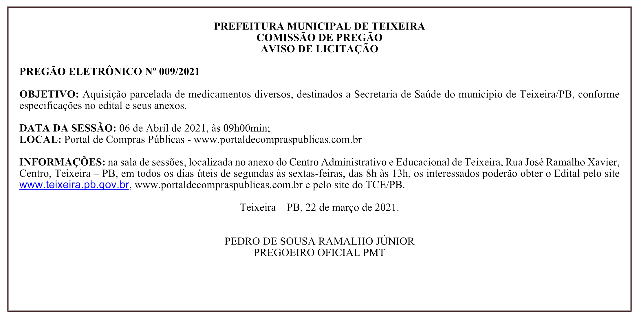 PREFEITURA MUNICIPAL DE TEIXEIRA – COMISSÃO DE PREGÃO – AVISO DE LICITAÇÃO – PREGÃO ELETRÔNICO Nº 009/2021