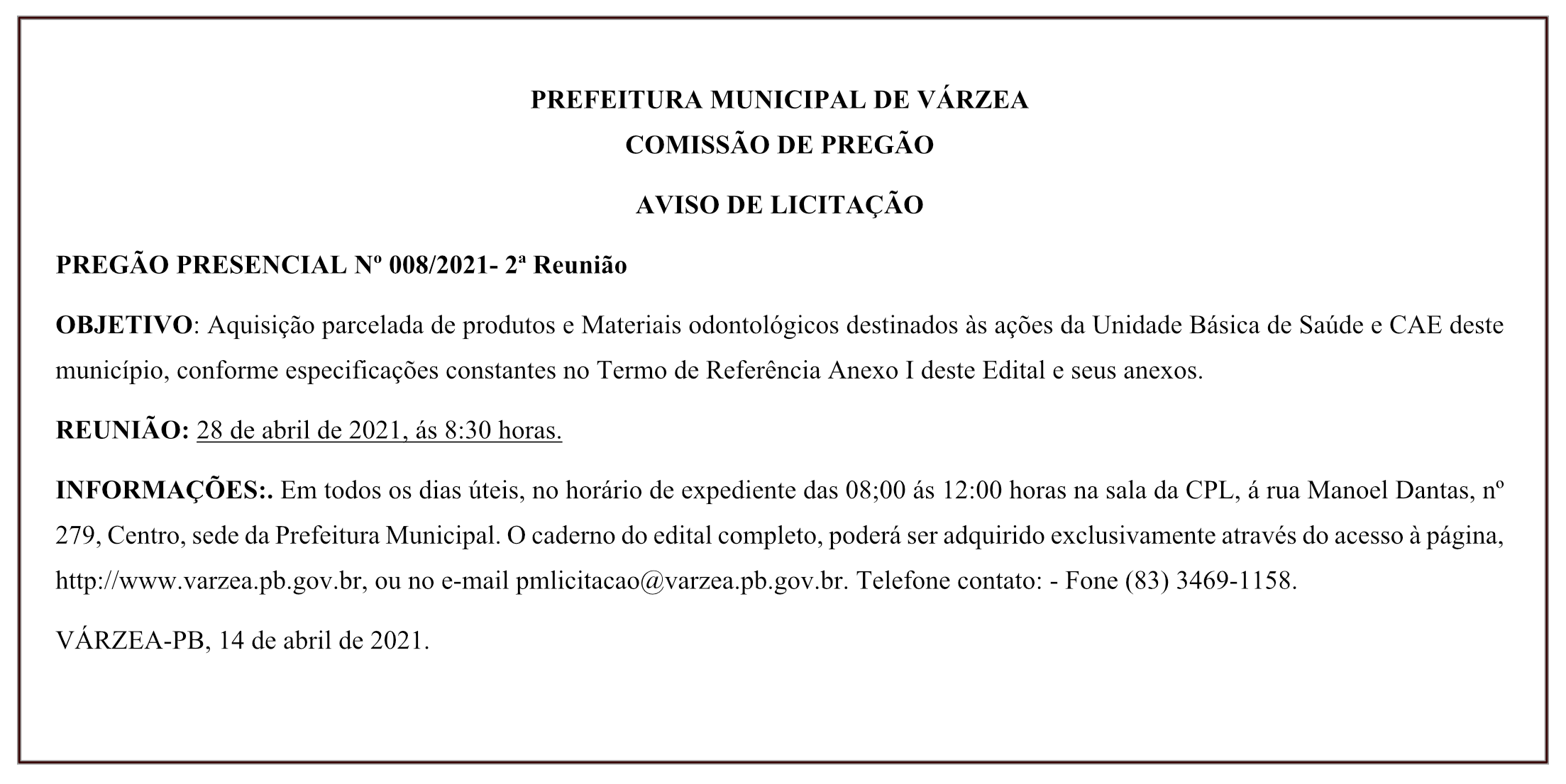 PREFEITURA MUNICIPAL DE VÁRZEA – COMISSÃO DE PREGÃO – AVISO DE LICITAÇÃO – PREGÃO PRESENCIAL Nº 008/2021- 2ª Reunião