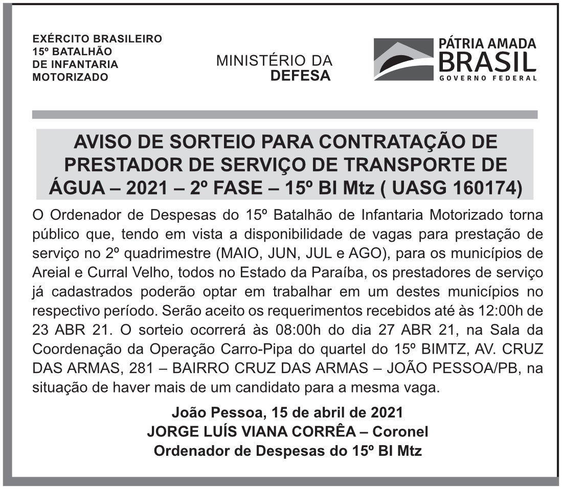 CMDO 15º BIMTZ – PB – JOÃO PESSOA – AVISO DE SORTEIO PARA CONTRATAÇÃO DE PRESTADOR DE SERVIÇO DE TRANSPORTE DE ÁGUA – 2021 – 2ª FASE – 15º BI Mtz ( UASG 160174)