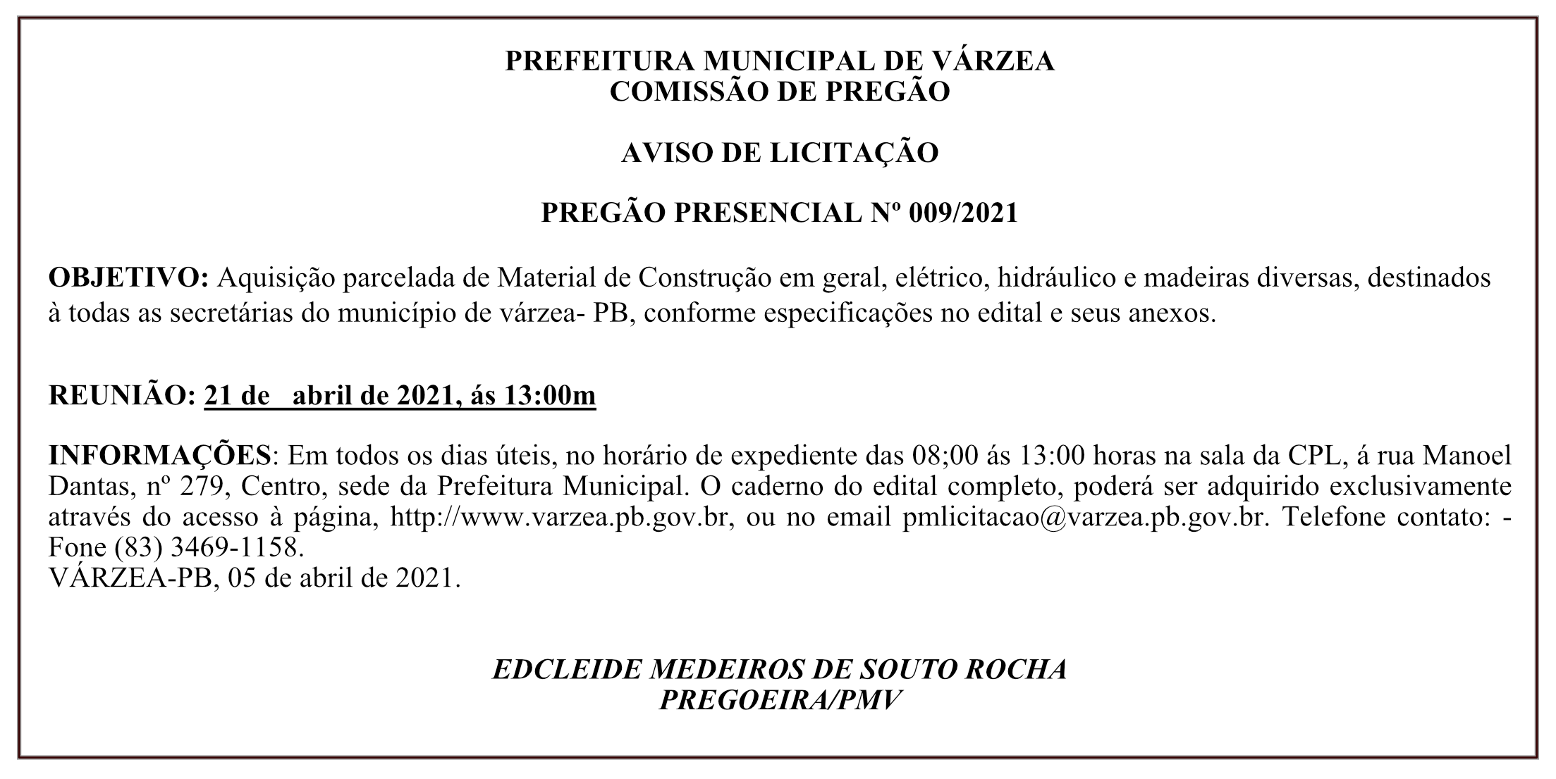 PREFEITURA MUNICIPAL DE VÁRZEA – COMISSÃO DE PREGÃO – AVISO DE LICITAÇÃO – PREGÃO PRESENCIAL Nº 009/2021