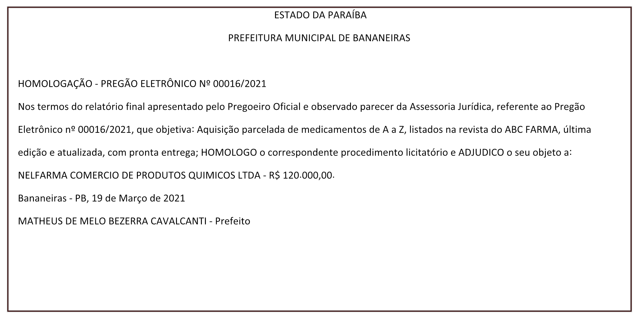 PREFEITURA MUNICIPAL DE BANANEIRAS – HOMOLOGAÇÃO – PREGÃO ELETRÔNICO Nº 00016/2021