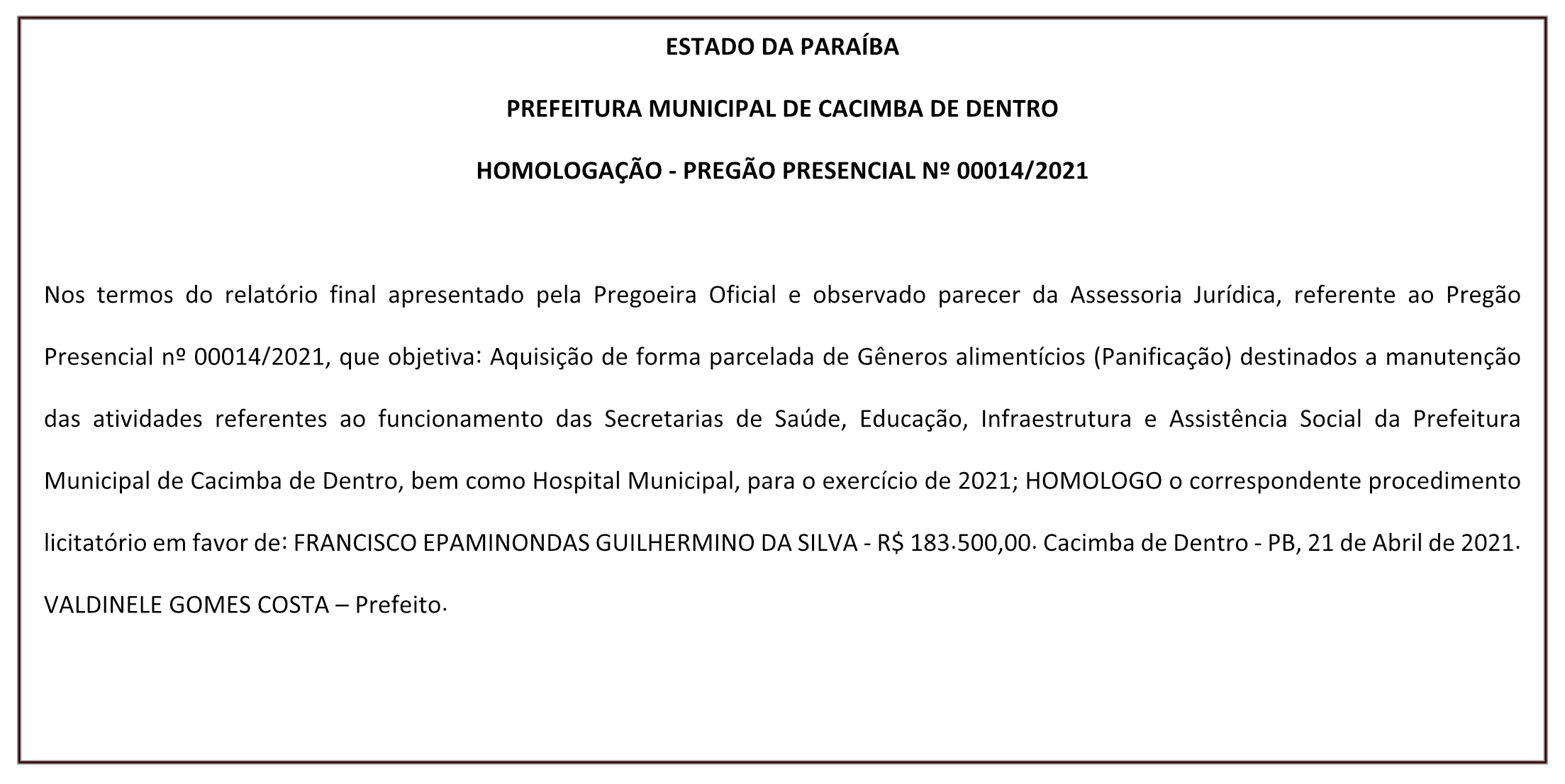 PREFEITURA MUNICIPAL DE CACIMBA DE DENTRO HOMOLOGAÇÃO – PREGÃO PRESENCIAL Nº 00014/2021