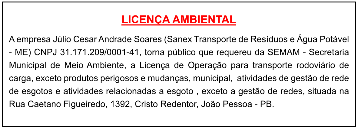 Júlio Cesar Andrade Soares (Sanex Transporte de Resíduos e Água Potável – ME) LICENÇA AMBIENTAL
