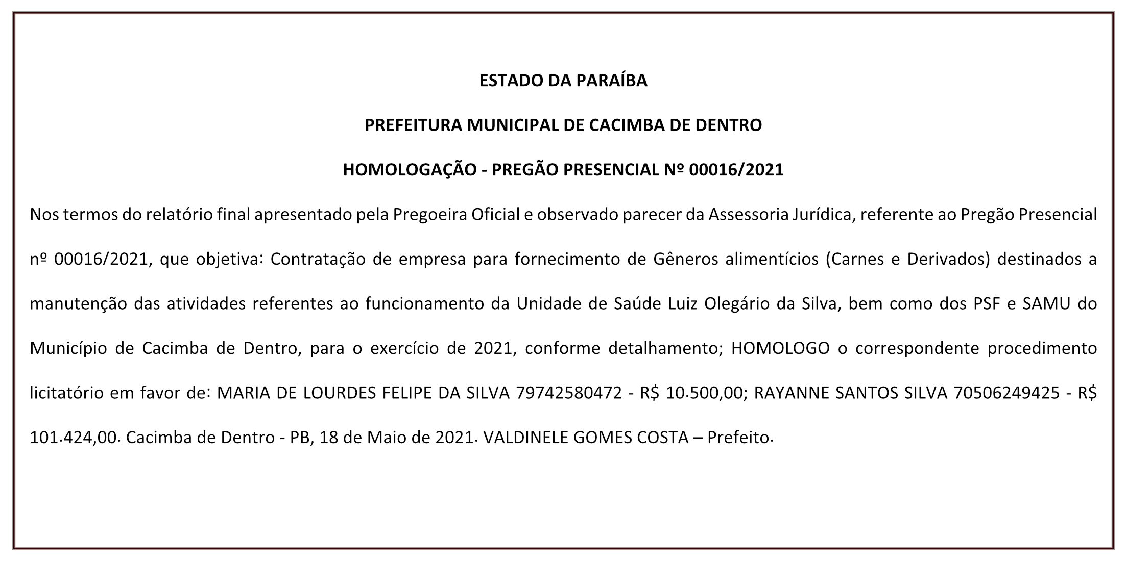 PREFEITURA MUNICIPAL DE CACIMBA DE DENTRO – HOMOLOGAÇÃO – PREGÃO PRESENCIAL Nº 00016/2021