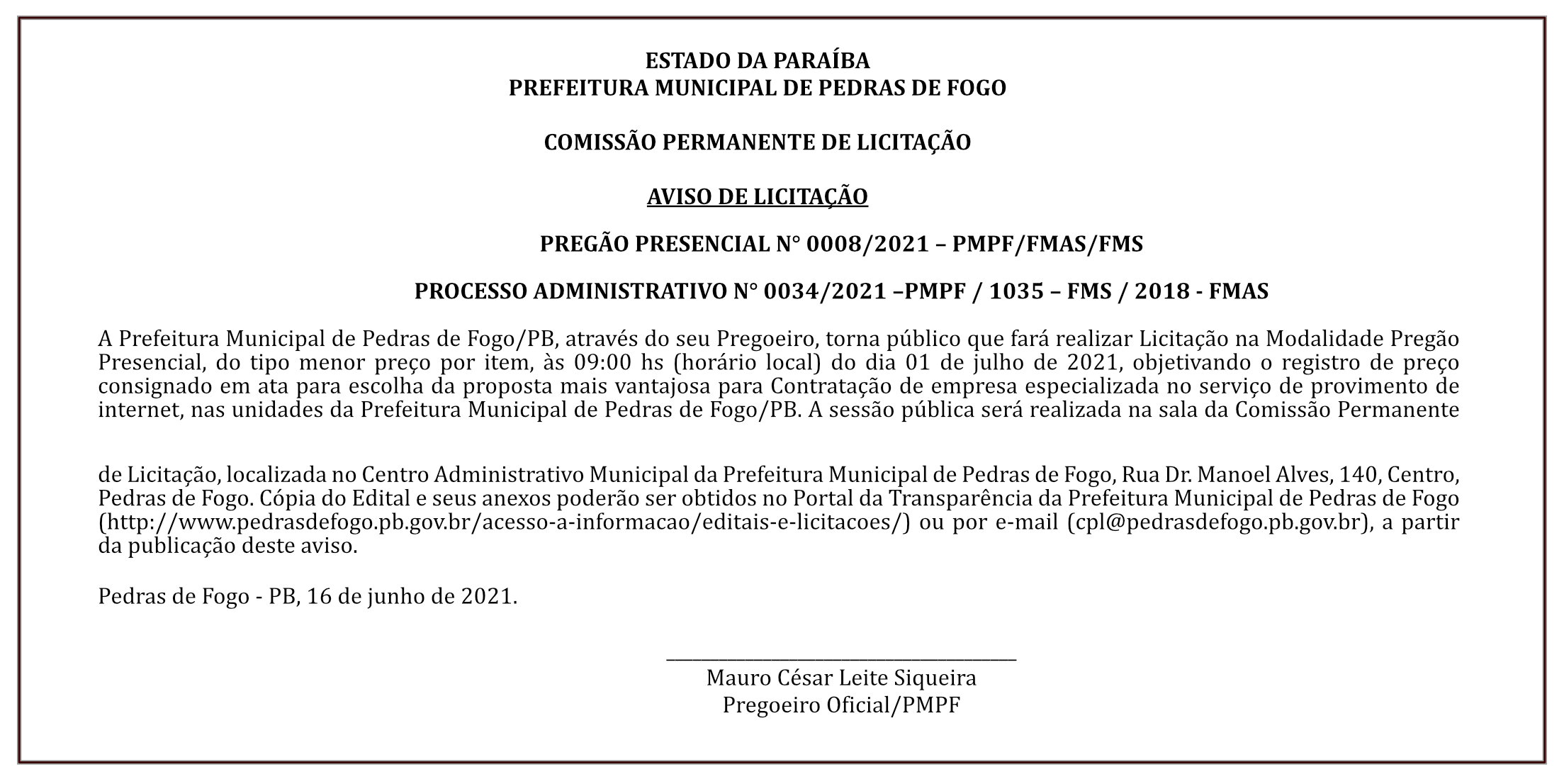 PREFEITURA MUNICIPAL DE PEDRAS DE FOGO – COMISSÃO PERMANENTE DE LICITAÇÃO – AVISO DE LICITAÇÃO – PREGÃO PRESENCIAL N° 0008/2021