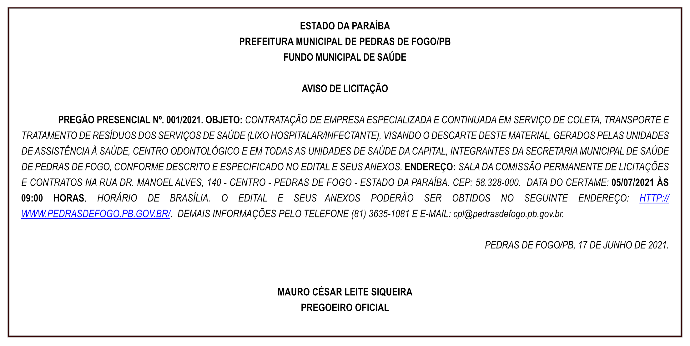PREFEITURA MUNICIPAL DE PEDRAS DE FOGO – FUNDO MUNICIPAL DE SAÚDE AVISO DE LICITAÇÃO – PREGÃO PRESENCIAL Nº 001/2021.