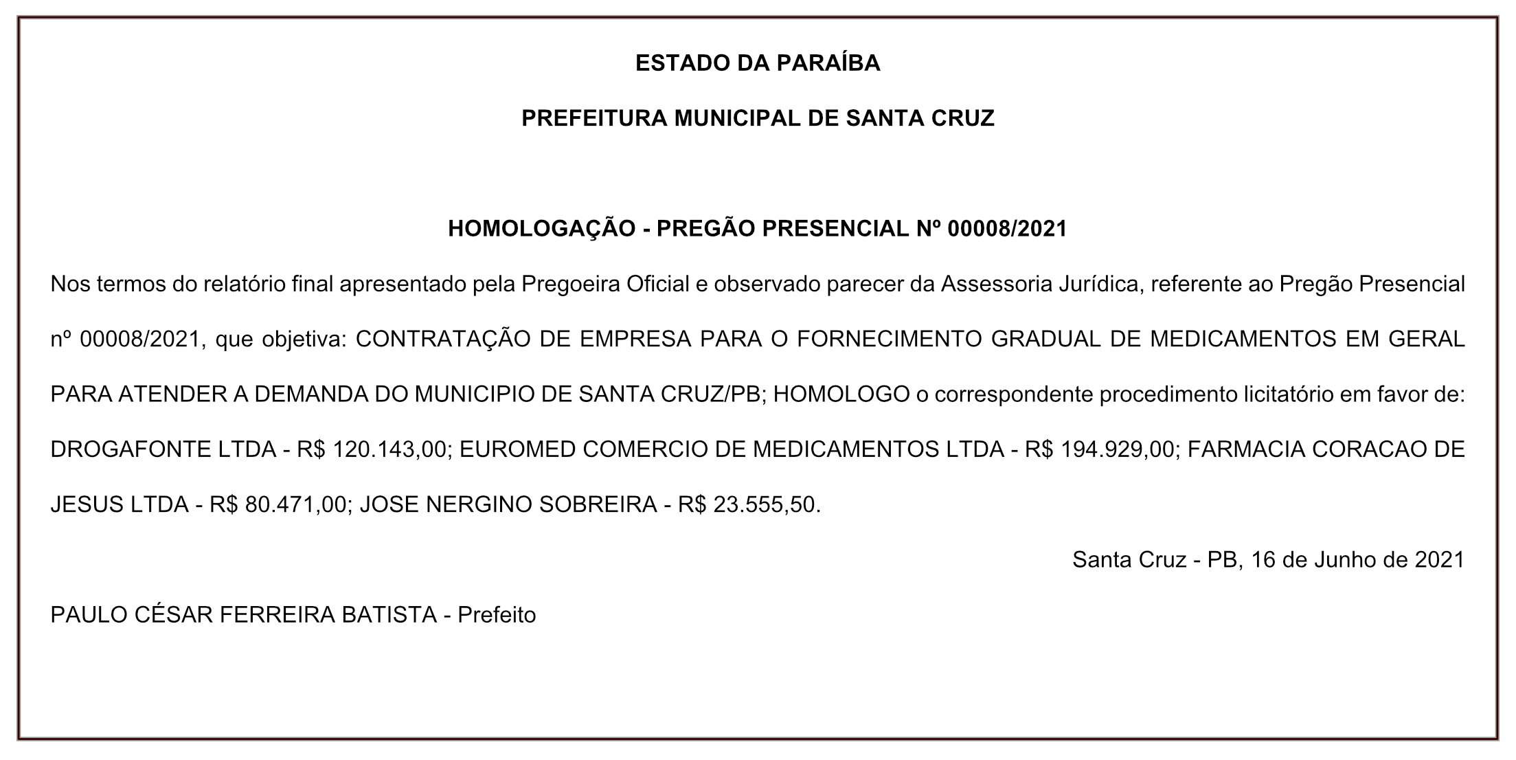 PREFEITURA MUNICIPAL DE SANTA CRUZ – HOMOLOGAÇÃO – PREGÃO PRESENCIAL Nº 00008/2021