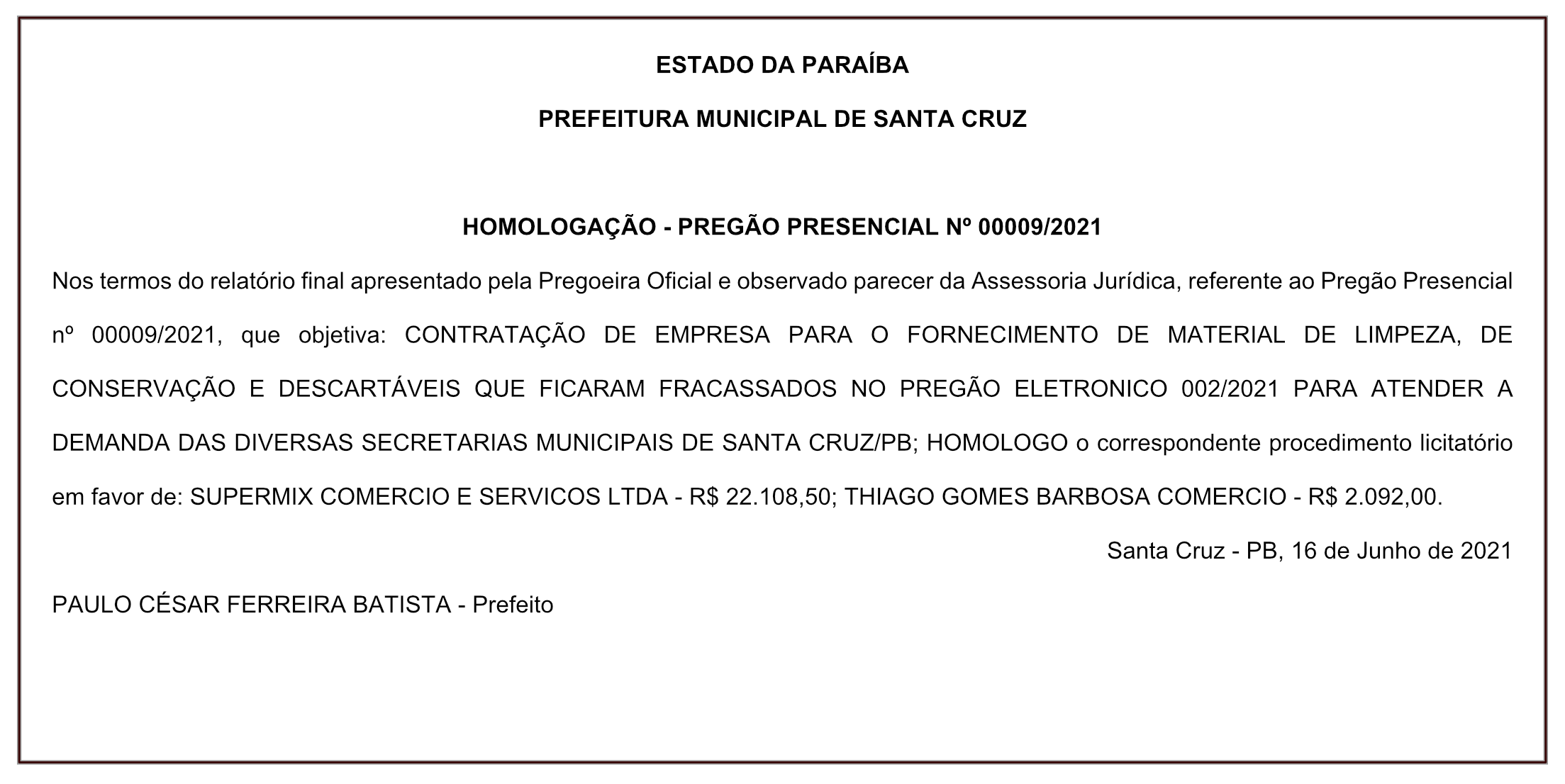 PREFEITURA MUNICIPAL DE SANTA CRUZ – HOMOLOGAÇÃO – PREGÃO PRESENCIAL Nº 00009/2021