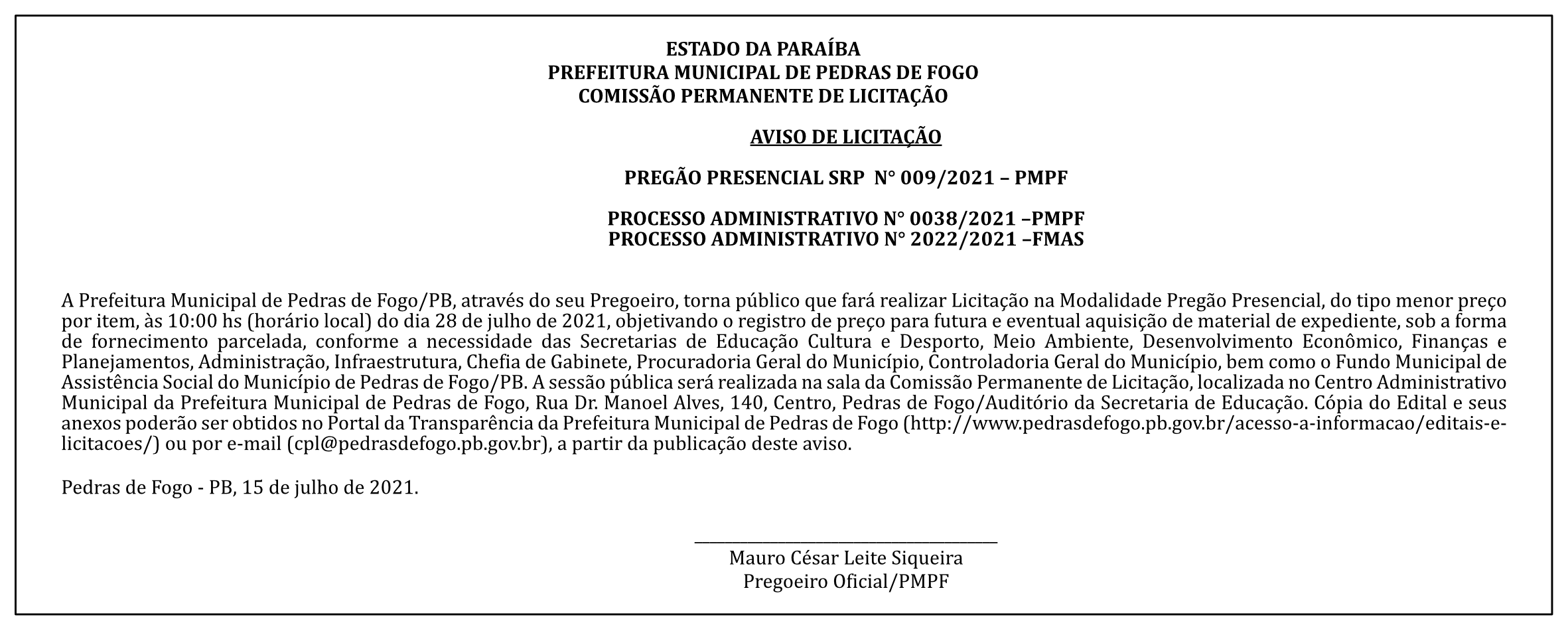 PREFEITURA MUNICIPAL DE PEDRAS DE FOGO – AVISO DE LICITAÇÃO – PREGÃO PRESENCIAL SRP N° 009/2021 – PROCESSO ADMINISTRATIVO N° 0038/2021 – PROCESSO ADMINISTRATIVO N° 2022/2021