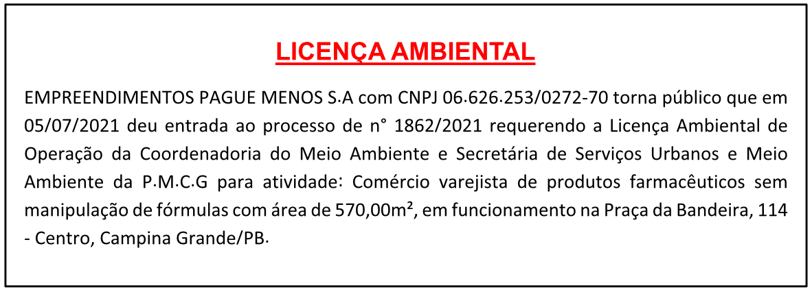 EMPREENDIMENTOS PAGUE MENOS S.A/CNPJ 06.626.253/0272-70 – LICENÇA AMBIENTAL
