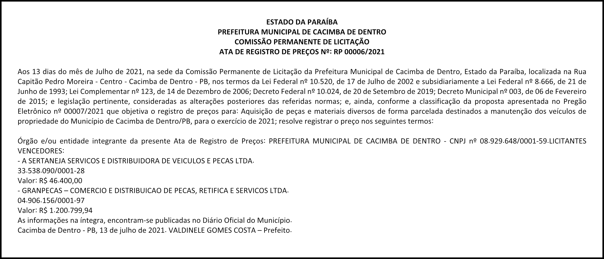 PREFEITURA MUNICIPAL DE CACIMBA DE DENTRO – COMISSÃO PERMANENTE DE LICITAÇÃO – ATA DE REGISTRO DE PREÇOS Nº: RP 00006/2021