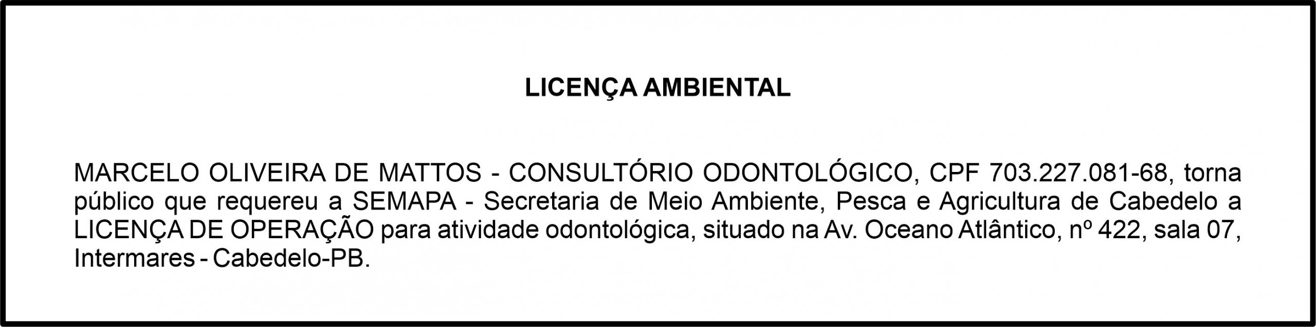MARCELO OLIVEIRA DE MATTOS – CONSULTÓRIO ODONTOLÓGICO – LICENÇA AMBIENTAL