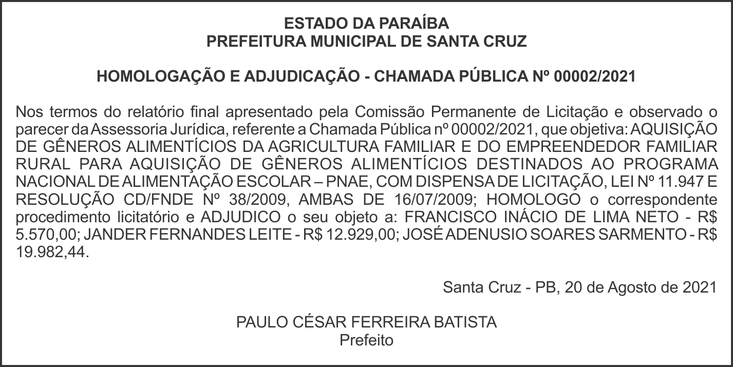 PREFEITURA MUNICIPAL DE SANTA CRUZ    HOMOLOGAÇÃO E ADJUDICAÇÃO – CHAMADA PÚBLICA Nº 00002/2021