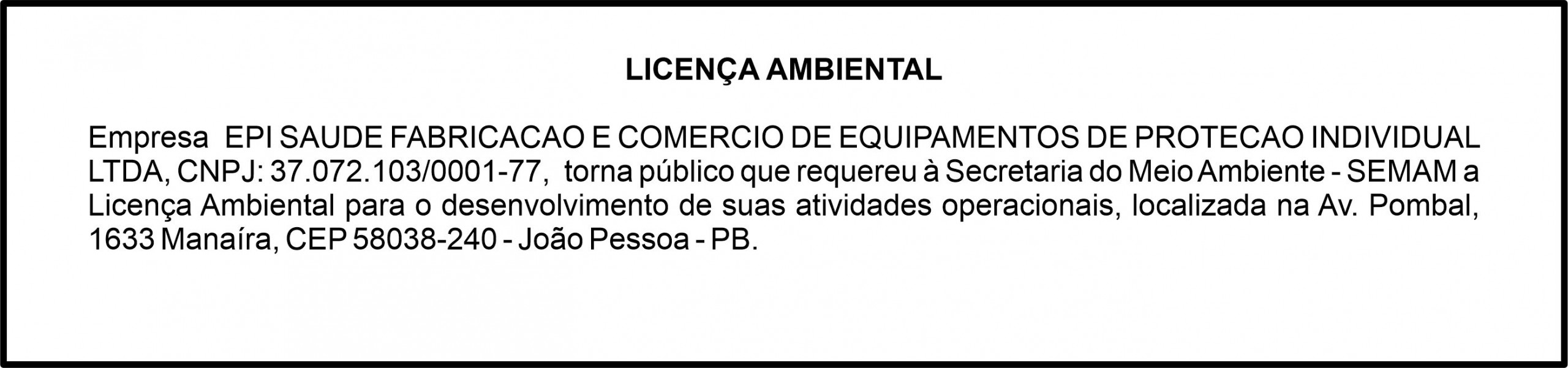 EPI SAÚDE FABRICAÇÃO E COMERCIO DE EQUIPAMENTOS DE PROTEÇÃO INDIVIDUAL LTDA – LICENÇA AMBIENTAL