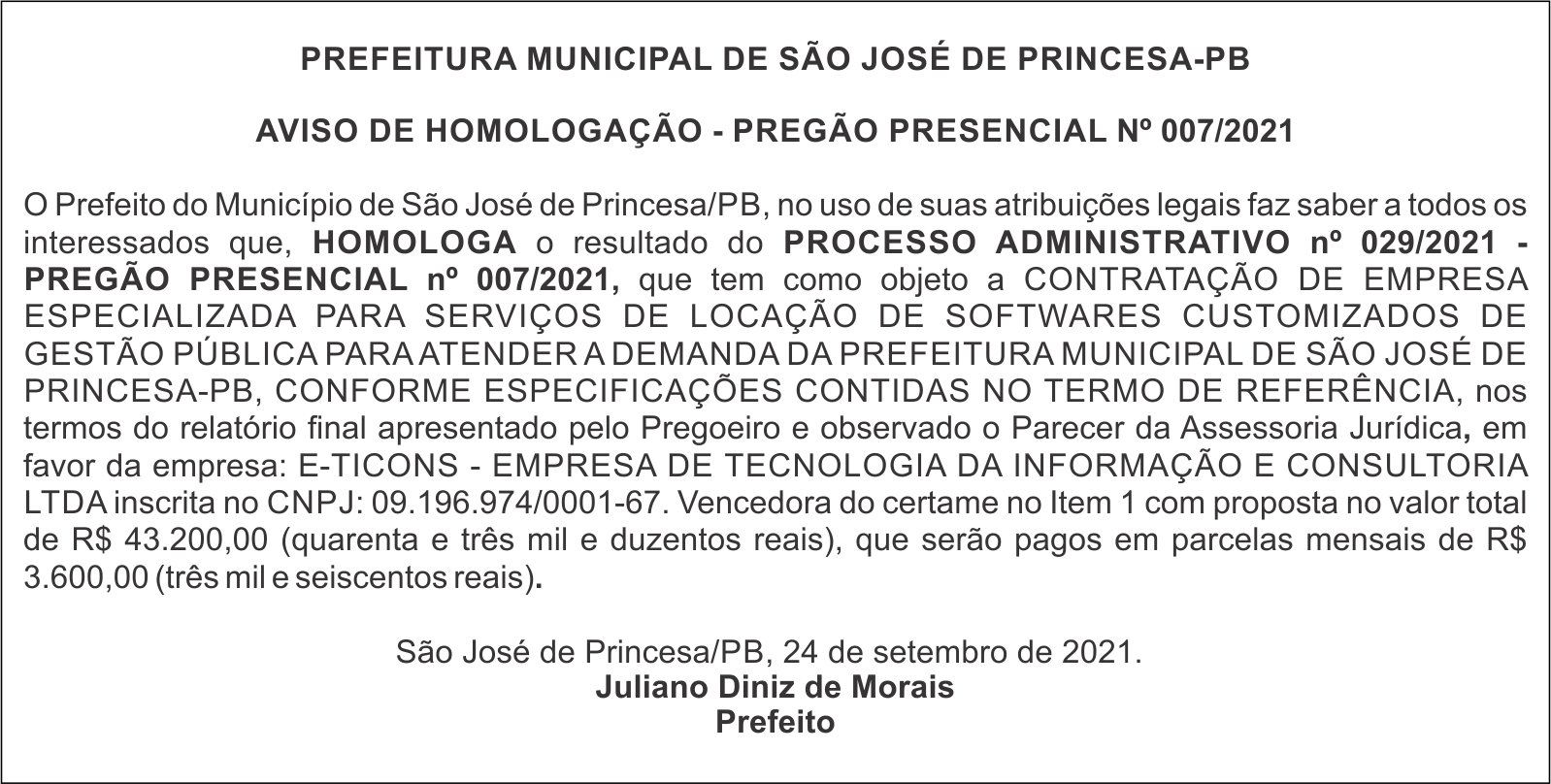 PREFEITURA MUNICIPAL DE SÃO JOSÉ DE PRINCESA-PB AVISO DE HOMOLOGAÇÃO – PREGÃO PRESENCIAL No 007/2021