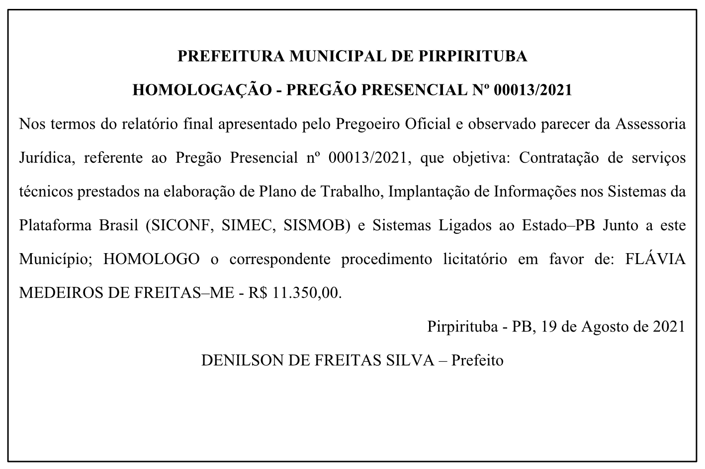 PREFEITURA MUNICIPAL DE PIRPIRITUBA  HOMOLOGAÇÃO – PREGÃO PRESENCIAL Nº 00013/2021