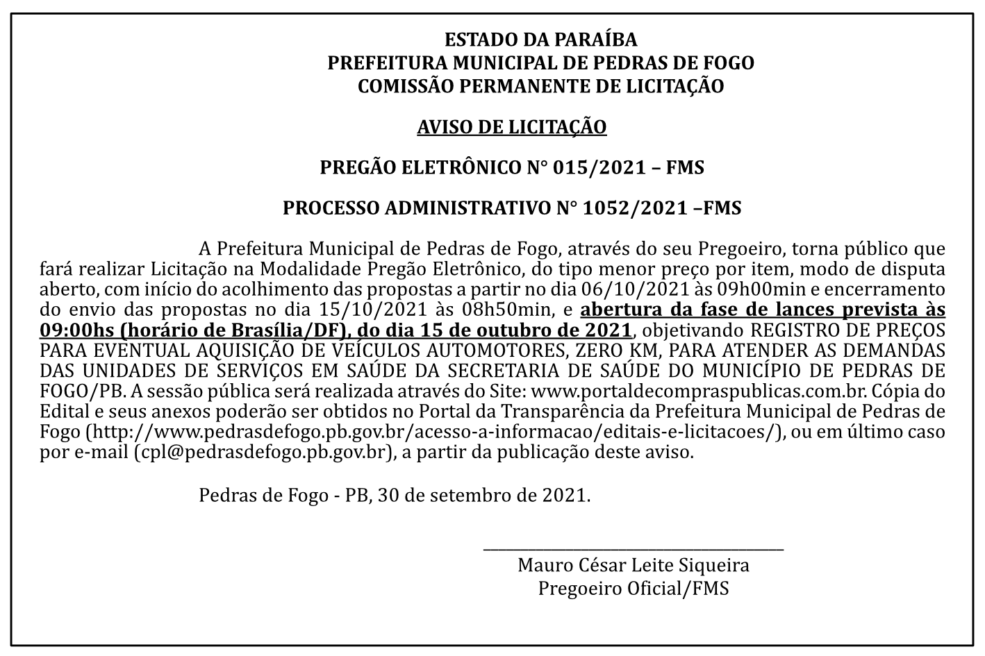 PREFEITURA MUNICIPAL DE PEDRAS DE FOGO – COMISSÃO PERMANENTE DE LICITAÇÃO – AVISO DE LICITAÇÃO – PREGÃO ELETRÔNICO N° 015/2021 – PROCESSO ADMINISTRATIVO N° 1052/2021