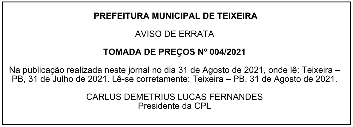 PREFEITURA MUNICIPAL DE TEIXEIRA – AVISO DE ERRATA – TOMADA DE PREÇOS Nº 004/2021