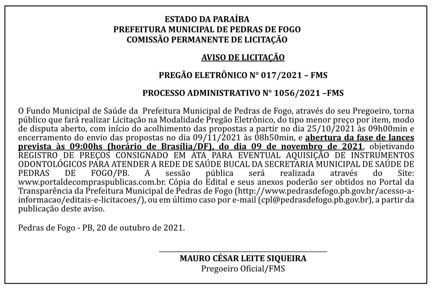 PREFEITURA MUNICIPAL DE PEDRAS DE FOGO – COMISSÃO PERMANENTE DE LICITAÇÃO – AVISO DE LICITAÇÃO – PREGÃO ELETRÔNICO N° 017/2021 – PROCESSO ADMINISTRATIVO N° 1056/2021