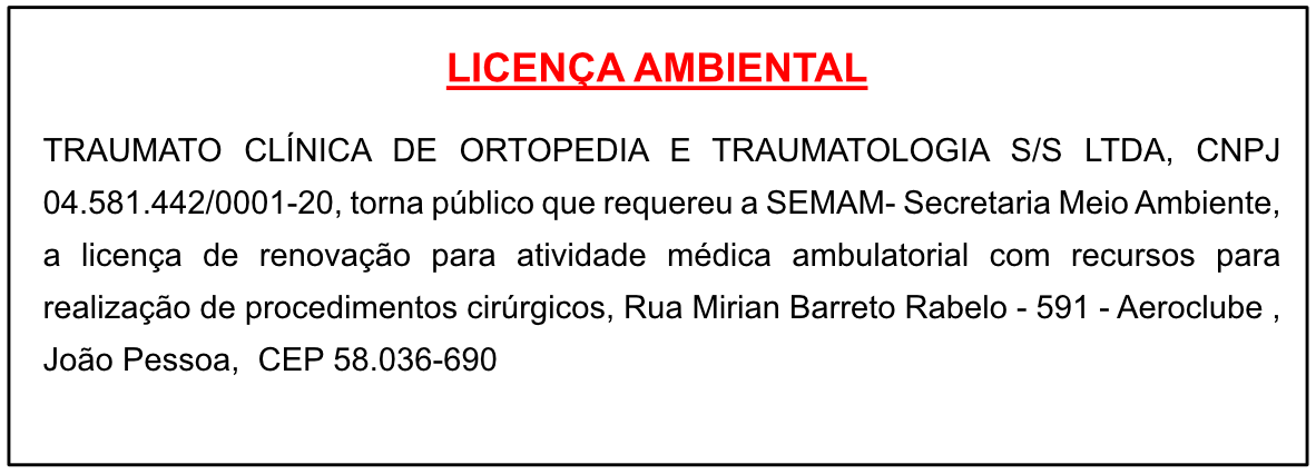 TRAUMATO CLÍNICA DE ORTOPEDIA E TRAUMATOLOGIA S/S LTDA – LICENÇA AMBIENTAL