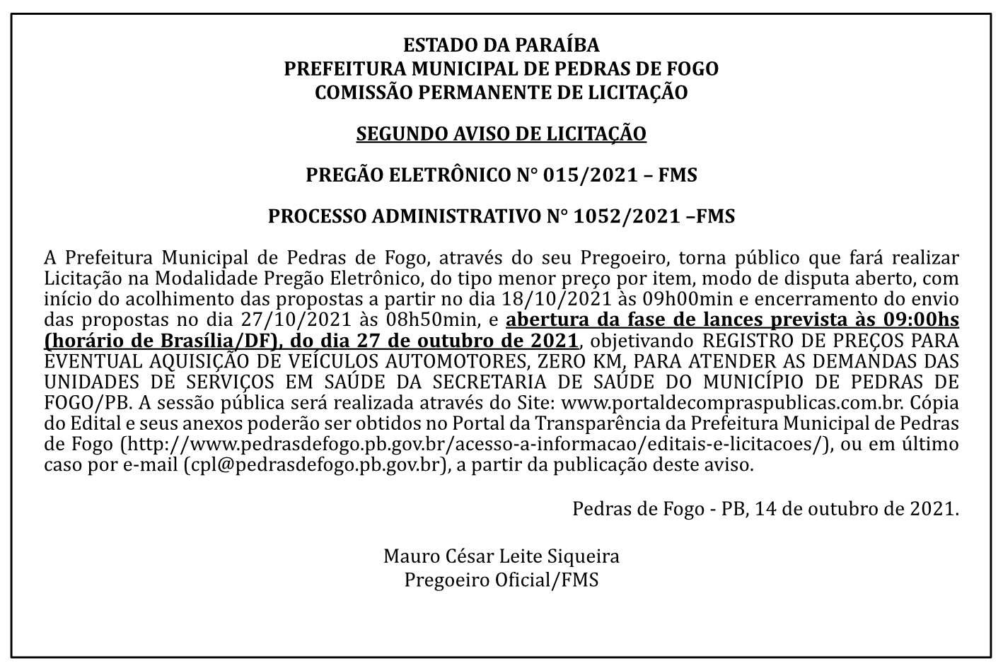 PREFEITURA MUNICIPAL DE PEDRAS DE FOGO – COMISSÃO PERMANENTE DE LICITAÇÃO – SEGUNDO AVISO DE LICITAÇÃO – PREGÃO ELETRÔNICO N° 015/2021 – PROCESSO ADMINISTRATIVO N° 1052/2021