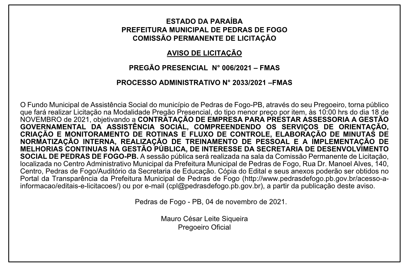 PREFEITURA MUNICIPAL DE PEDRAS DE FOGO – COMISSÃO PERMANENTE DE LICITAÇÃO – AVISO DE LICITAÇÃO – PREGÃO PRESENCIAL N° 006/2021 – PROCESSO ADMINISTRATIVO N° 2033/2021