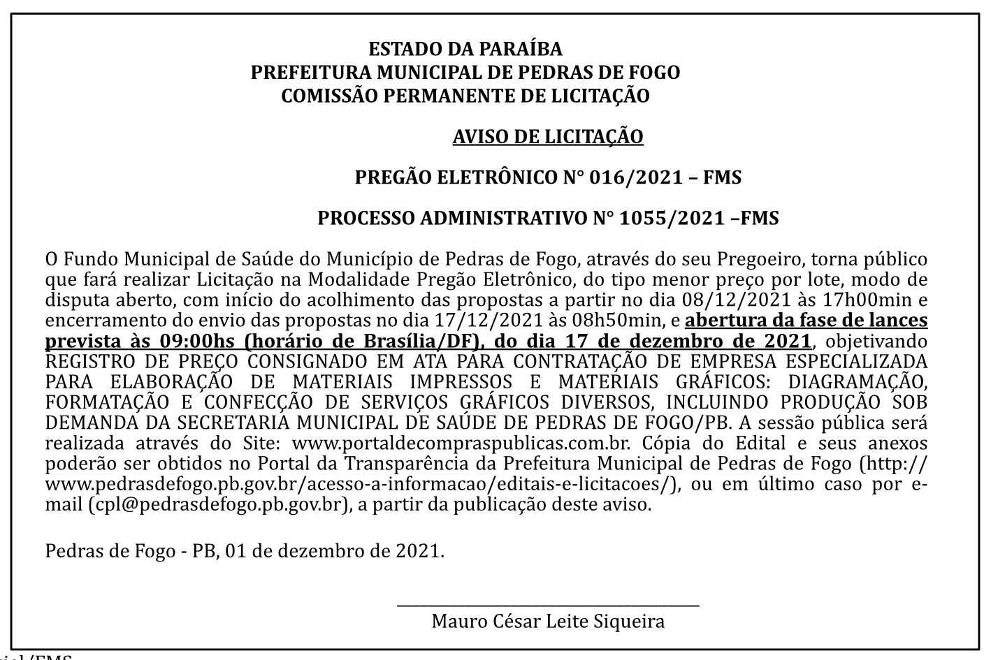 PREFEITURA MUNICIPAL DE PEDRAS DE FOGO – COMISSÃO PERMANENTE DE LICITAÇÃO – AVISO DE LICITAÇÃO – PREGÃO ELETRÔNICO N° 016/2021 – PROCESSO ADMINISTRATIVO N° 1055/2021