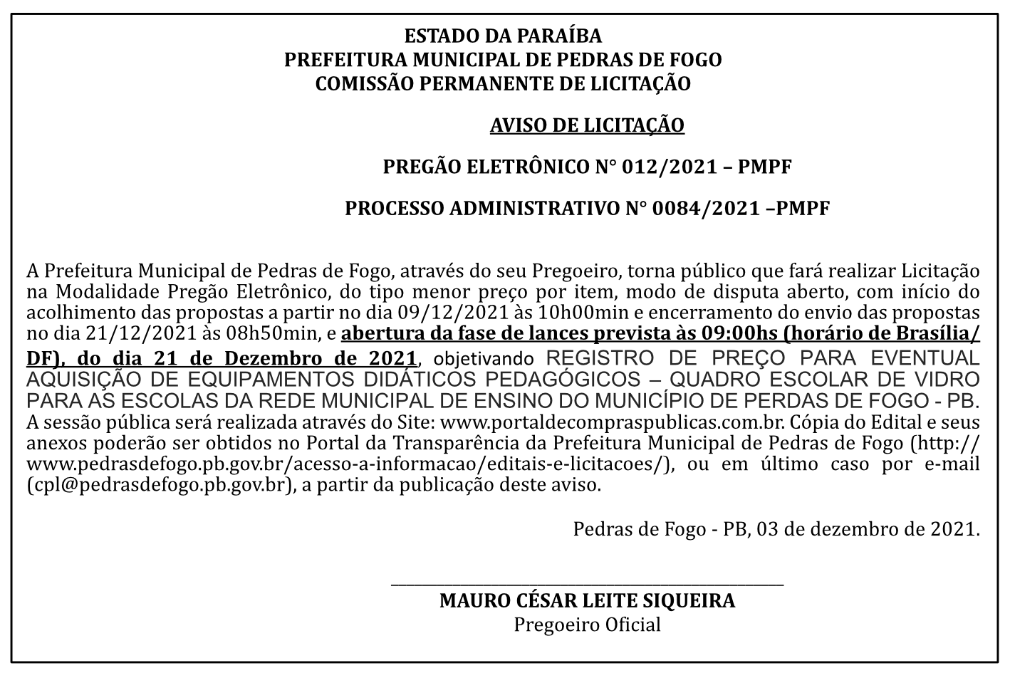 PREFEITURA MUNICIPAL DE PEDRAS DE FOGO – COMISSÃO PERMANENTE DE LICITAÇÃO – AVISO DE LICITAÇÃO – PREGÃO ELETRÔNICO N° 012/2021 – PROCESSO ADMINISTRATIVO N° 0084/2021