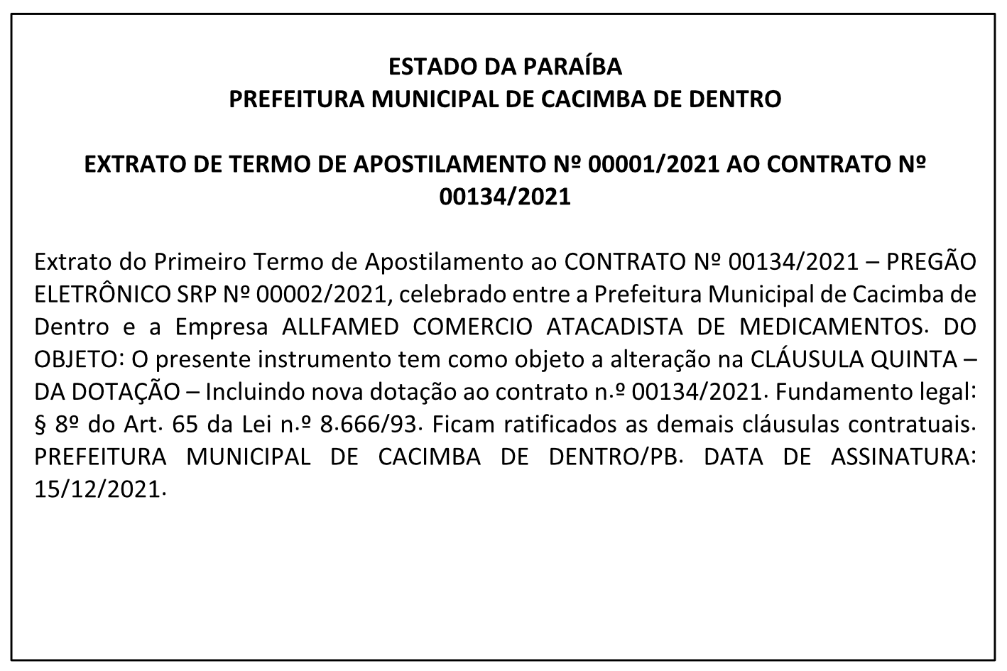 PREFEITURA MUNICIPAL DE CACIMBA DE DENTRO – EXTRATO DE TERMO DE APOSTILAMENTO Nº 00001/2021 AO CONTRATO Nº 00134/2021