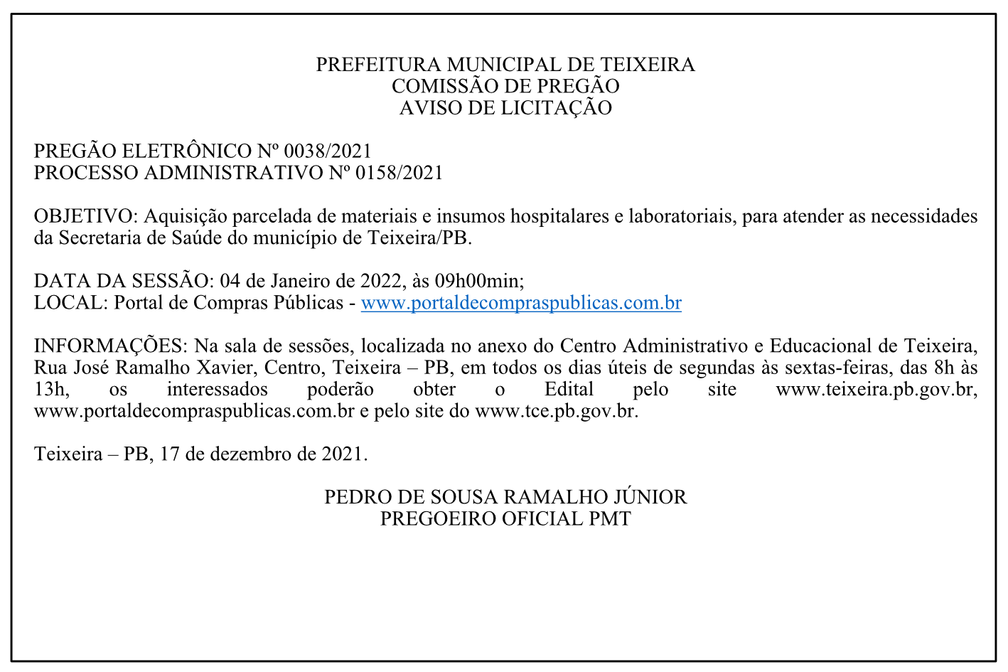 PREFEITURA MUNICIPAL DE TEIXEIRA – COMISSÃO DE PREGÃO – AVISO DE LICITAÇÃO – PREGÃO ELETRÔNICO Nº 0038/2021 – PROCESSO ADMINISTRATIVO Nº 0158/2021