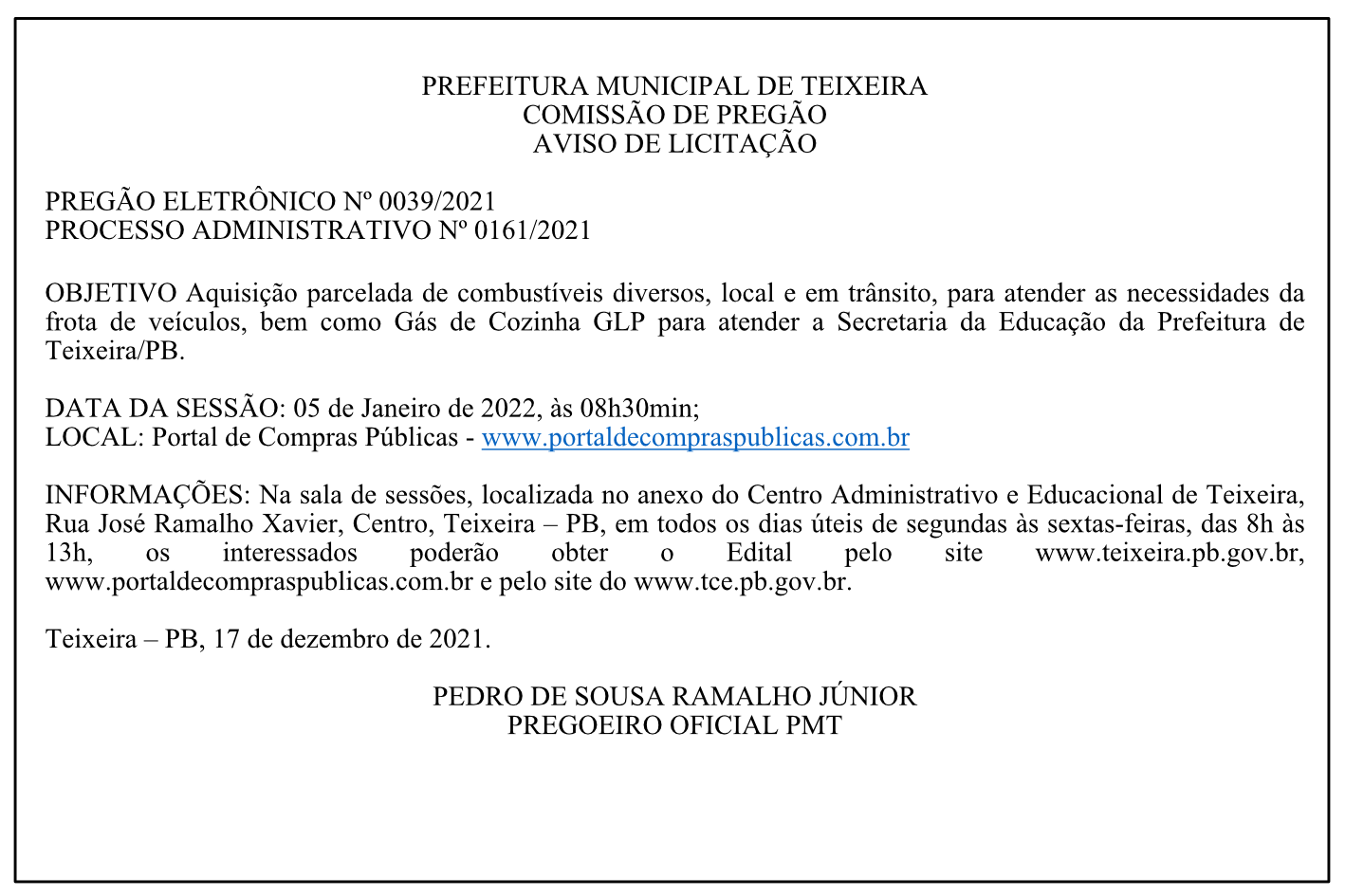 PREFEITURA MUNICIPAL DE TEIXEIRA – COMISSÃO DE PREGÃO – AVISO DE LICITAÇÃO – PREGÃO ELETRÔNICO Nº 0039/2021 – PROCESSO ADMINISTRATIVO Nº 0161/2021