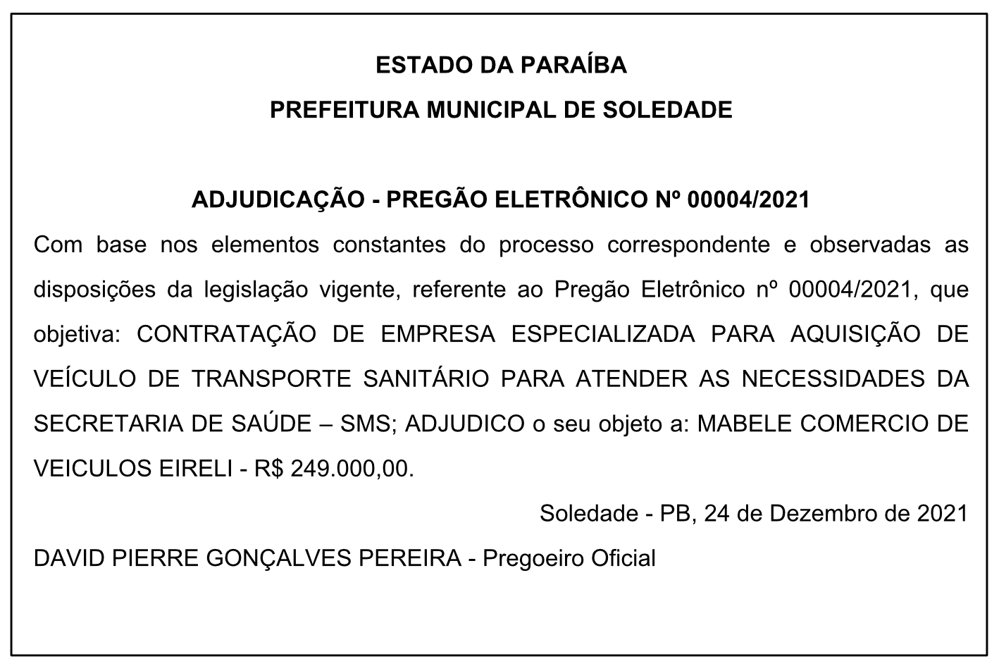 PREFEITURA MUNICIPAL DE SOLEDADE – ADJUDICAÇÃO – PREGÃO ELETRÔNICO Nº 00004/2021