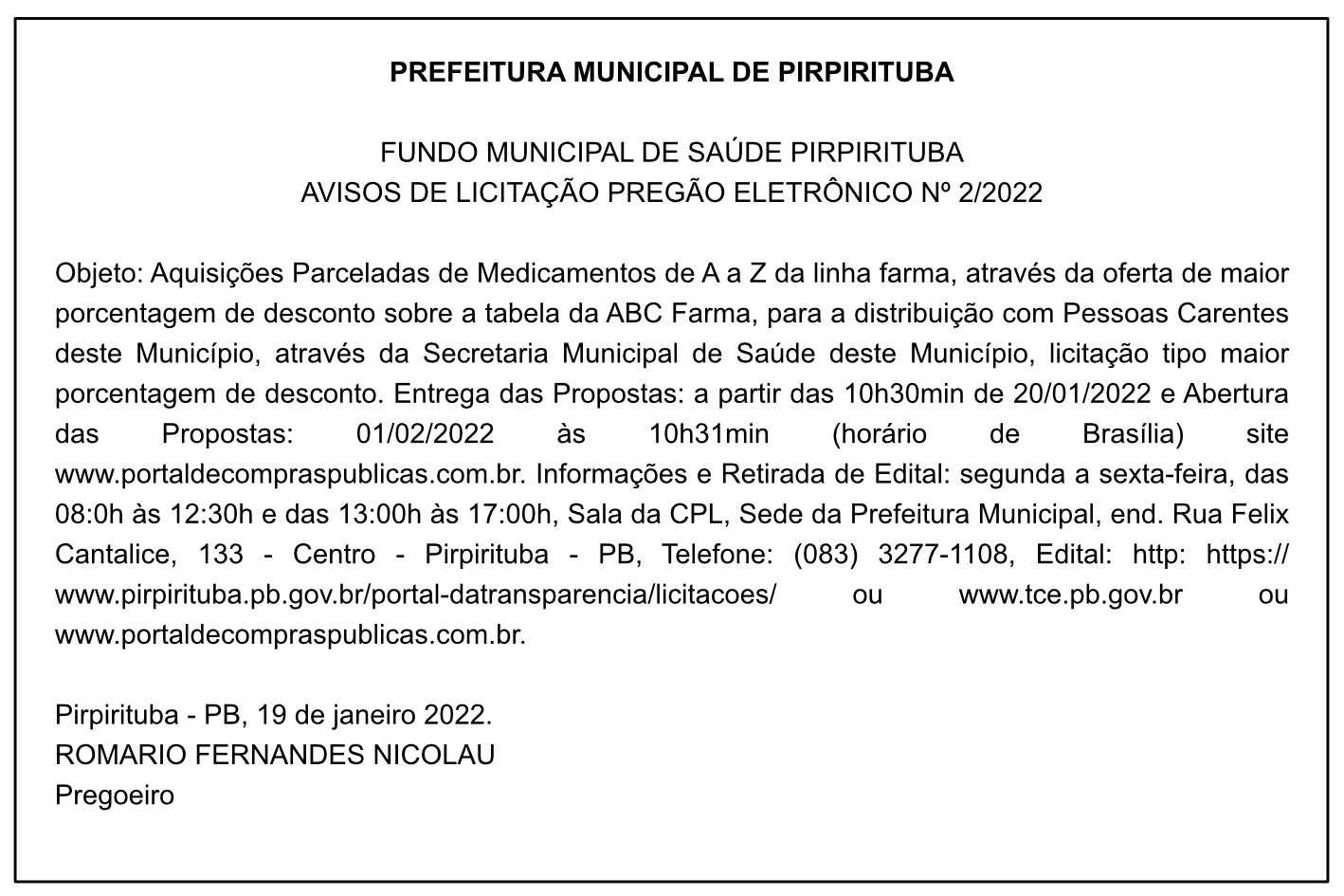PREFEITURA MUNICIPAL DE PIRPIRITUBA FUNDO MUNICIPAL DE SAÚDE PIRPIRITUBA – AVISOS DE LICITAÇÃO – PREGÃO ELETRÔNICO Nº 2/2022