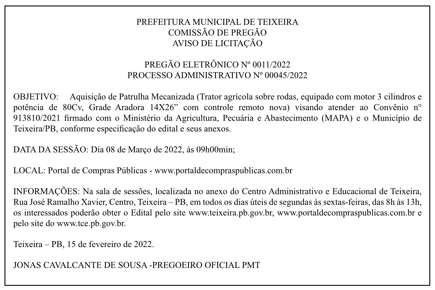 PREFEITURA MUNICIPAL DE TEIXEIRA – COMISSÃO DE PREGÃO – AVISO DE LICITAÇÃO – PREGÃO ELETRÔNICO Nº 0011/2022 – PROCESSO ADMINISTRATIVO Nº 00045/2022