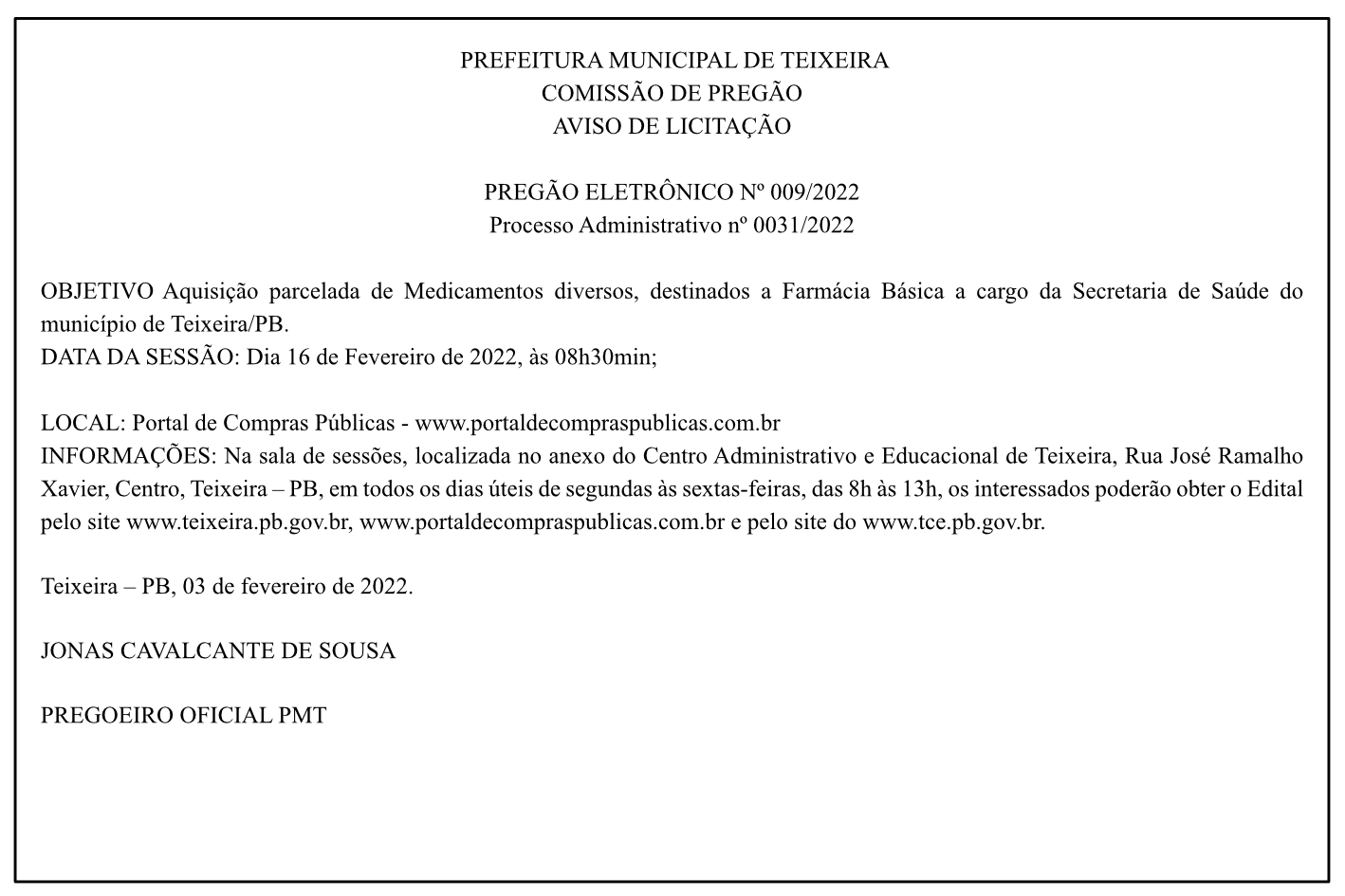 PREFEITURA MUNICIPAL DE TEIXEIRA – COMISSÃO DE PREGÃO – AVISO DE LICITAÇÃO – PREGÃO ELETRÔNICO Nº 009/2022 – PROCESSO ADMINISTRATIVO Nº 0031/2022