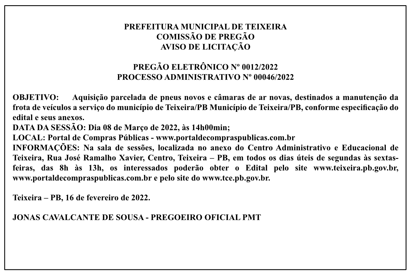 PREFEITURA MUNICIPAL DE TEIXEIRA – COMISSÃO DE PREGÃO – AVISO DE LICITAÇÃO – PREGÃO ELETRÔNICO Nº 0012/2022 – PROCESSO ADMINISTRATIVO Nº 00046/2022