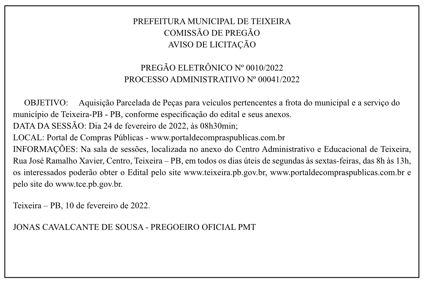 PREFEITURA MUNICIPAL DE TEIXEIRA – COMISSÃO DE PREGÃO – AVISO DE LICITAÇÃO – PREGÃO ELETRÔNICO Nº 0010/2022 – PROCESSO ADMINISTRATIVO Nº 00041/2022