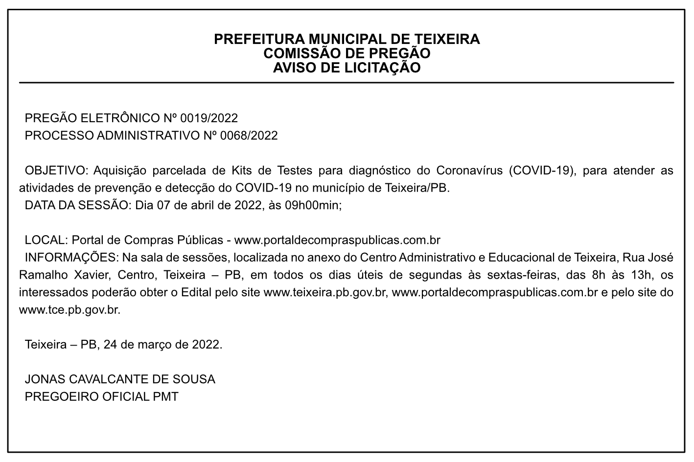 PREFEITURA MUNICIPAL DE TEIXEIRA – COMISSÃO DE PREGÃO – AVISO DE LICITAÇÃO – PREGÃO ELETRÔNICO Nº 0019/2022 – PROCESSO ADMINISTRATIVO Nº 0068/2022