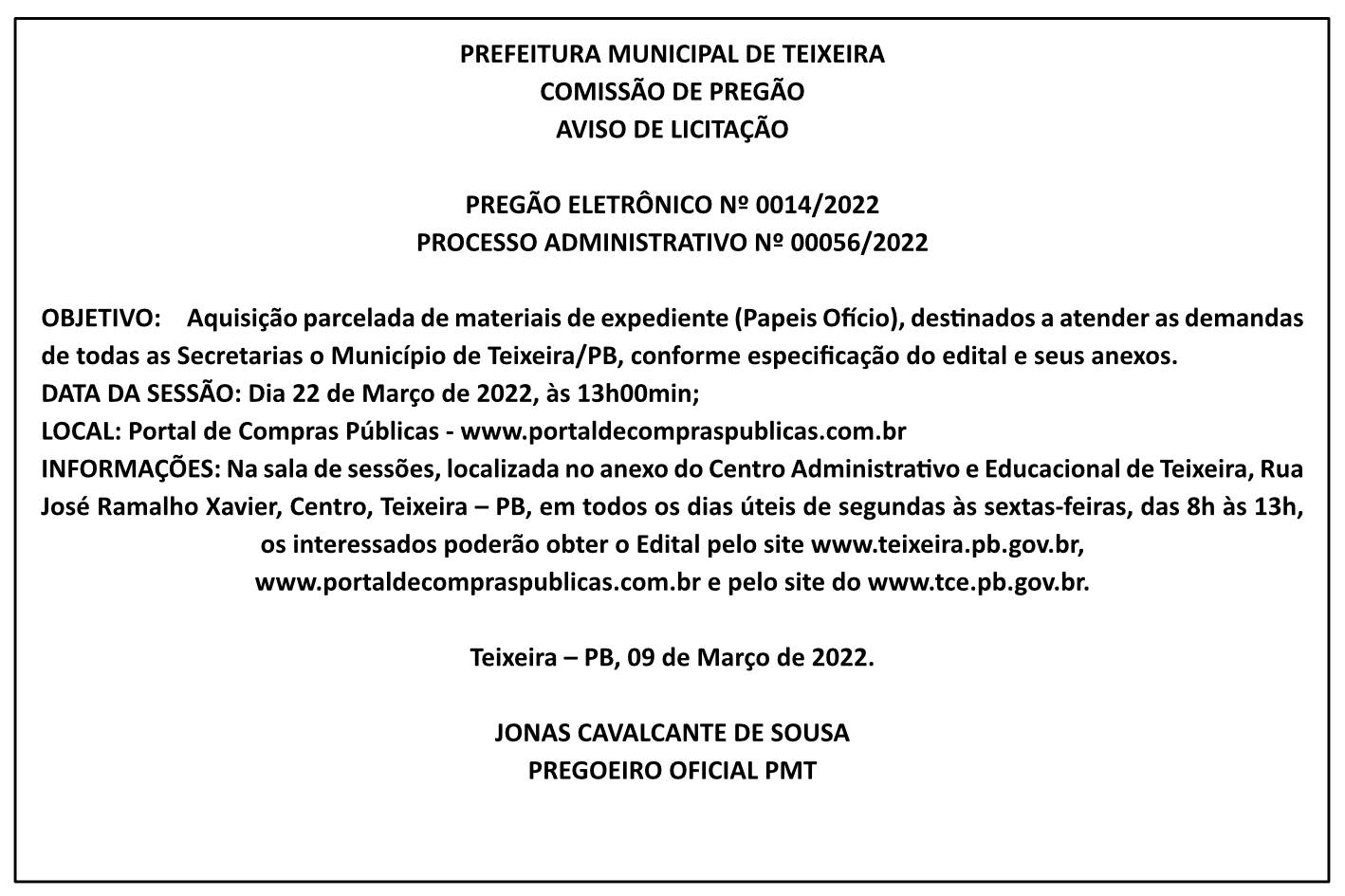 PREFEITURA MUNICIPAL DE TEIXEIRA – COMISSÃO DE PREGÃO – AVISO DE LICITAÇÃO – PREGÃO ELETRÔNICO Nº 0014/2022 – PROCESSO ADMINISTRATIVO Nº 00056/2022