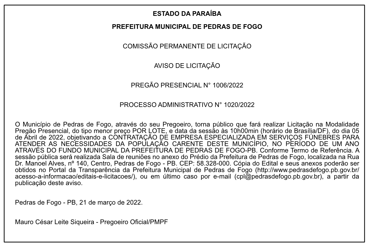 PREFEITURA MUNICIPAL DE PEDRAS DE FOGO – COMISSÃO PERMANENTE DE LICITAÇÃO – AVISO DE LICITAÇÃO – PREGÃO PRESENCIAL N° 1006/2022 – PROCESSO ADMINISTRATIVO N° 1020/2022