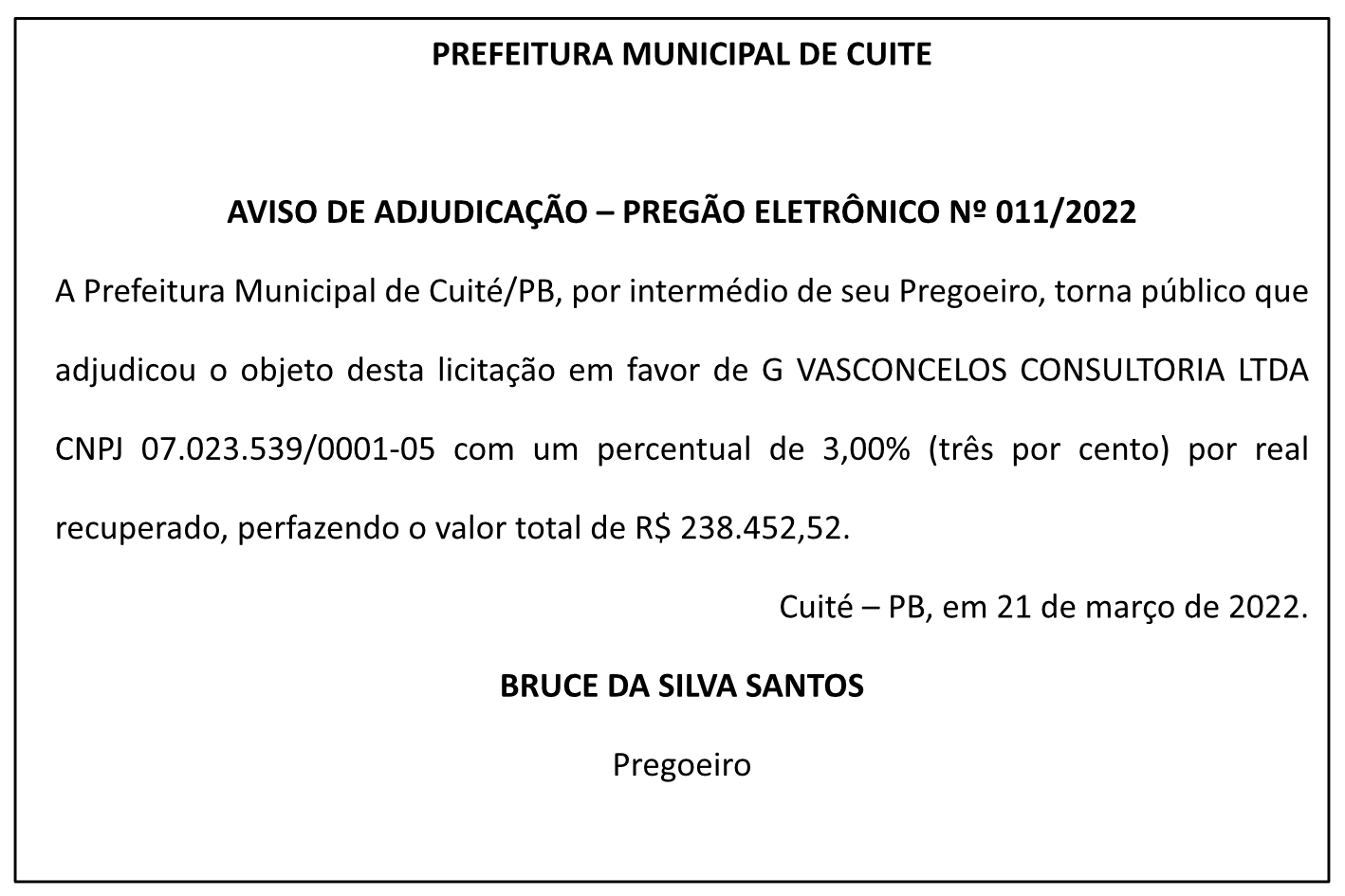 PREFEITURA MUNICIPAL DE CUITE AVISO DE ADJUDICAÇÃO – PREGÃO ELETRÔNICO No 011/2022