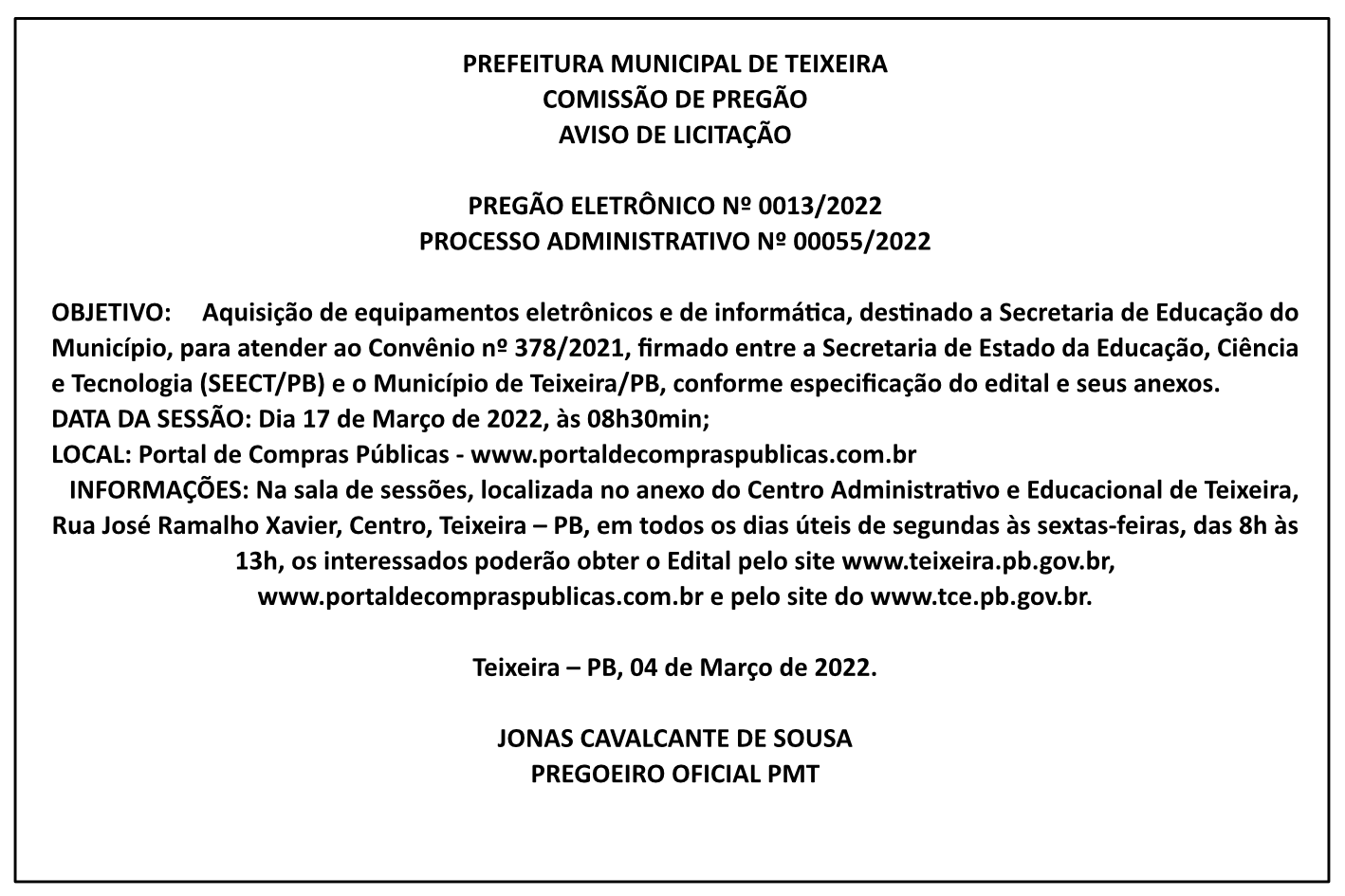 PREFEITURA MUNICIPAL DE TEIXEIRA – COMISSÃO DE PREGÃO – AVISO DE LICITAÇÃO – PREGÃO ELETRÔNICO Nº 0013/2022 – PROCESSO ADMINISTRATIVO Nº 00055/2022