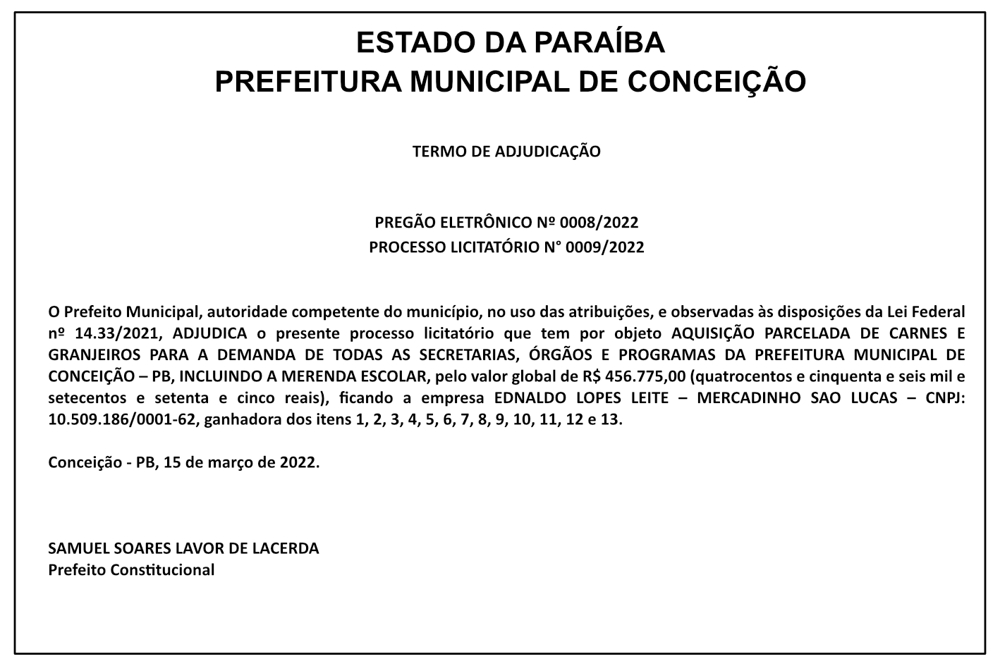 PREFEITURA MUNICIPAL DE CONCEIÇÃO – TERMO DE ADJUDICAÇÃO – PREGÃO ELETRÔNICO Nº 0008/2022 – PROCESSO LICITATÓRIO N° 0009/2022