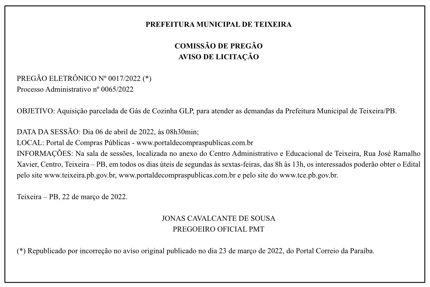 PREFEITURA MUNICIPAL DE TEIXEIRA – COMISSÃO DE PREGÃO – AVISO DE LICITAÇÃO – PREGÃO ELETRÔNICO Nº 0017/2022 (*) – PROCESSO ADMINISTRATIVO Nº 0065/2022