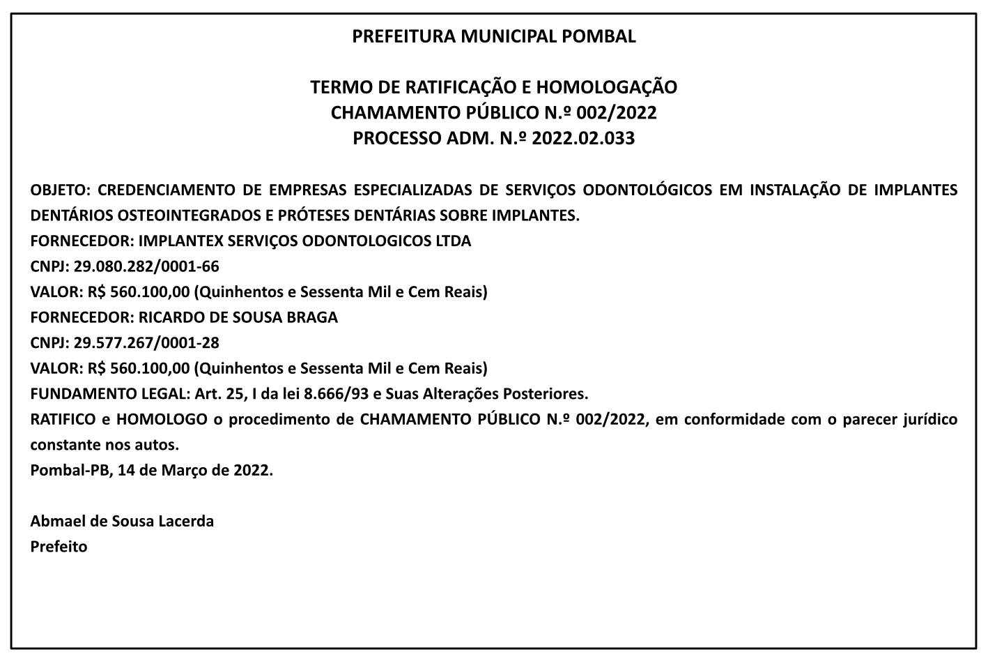 PREFEITURA MUNICIPAL DE POMBAL – TERMO DE RATIFICAÇÃO E HOMOLOGAÇÃO – CHAMAMENTO PÚBLICO N.º 002/2022  – PROCESSO ADM. N.º 2022.02.033