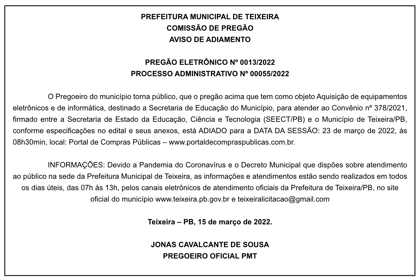 PREFEITURA MUNICIPAL DE TEIXEIRA – COMISSÃO DE PREGÃO – AVISO DE ADIAMENTO – PREGÃO ELETRÔNICO Nº 0013/2022 – PROCESSO ADMINISTRATIVO Nº 00055/2022