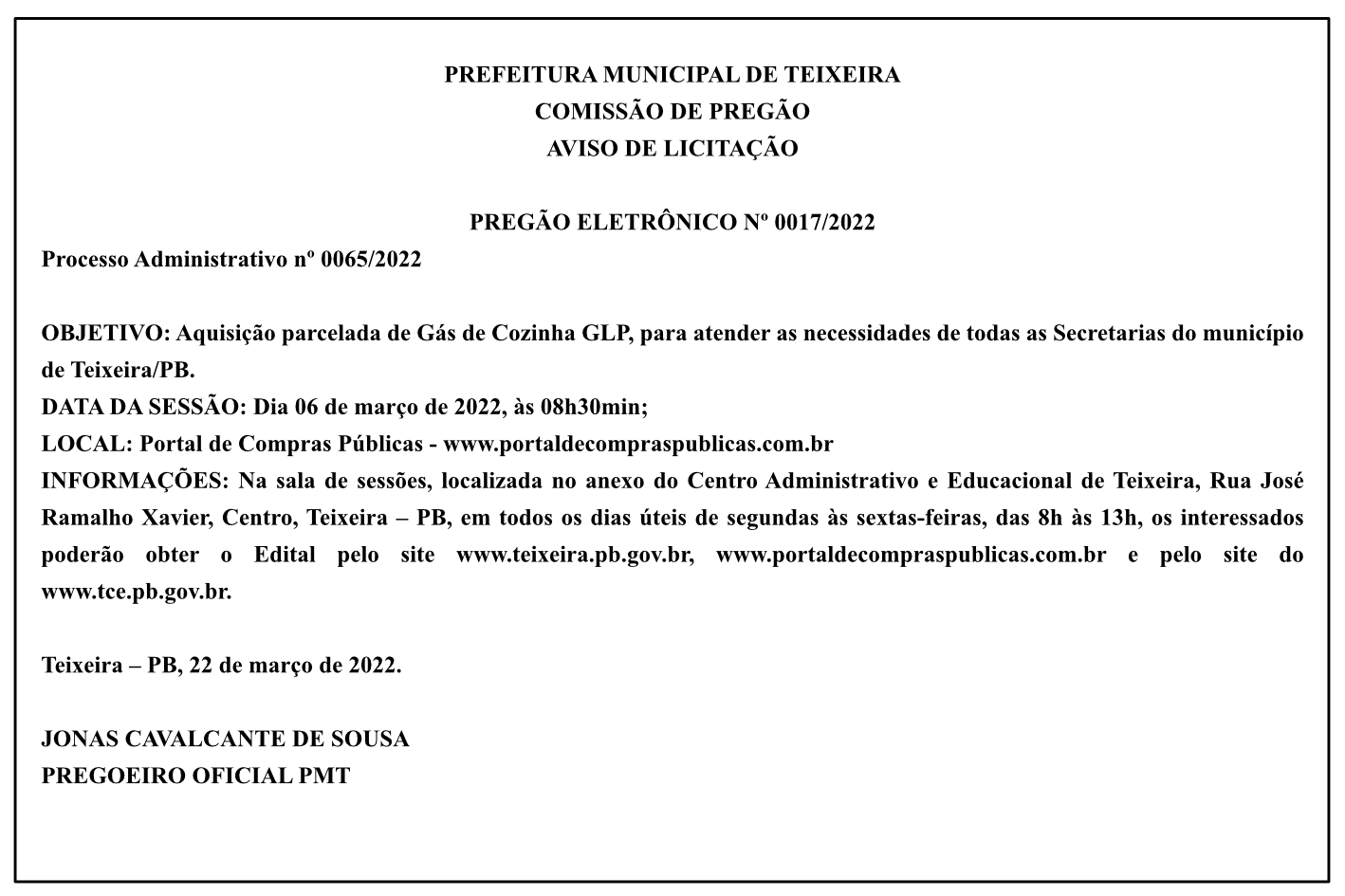 PREFEITURA MUNICIPAL DE TEIXEIRA – COMISSÃO DE PREGÃO – AVISO DE LICITAÇÃO – PREGÃO ELETRÔNICO Nº 0017/2022 – PROCESSO ADMINISTRATIVO Nº 0065/2022